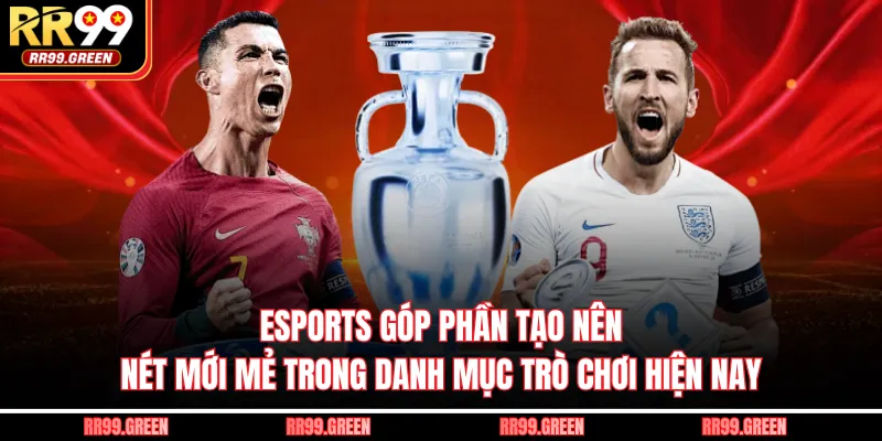 ESports góp phần tạo nên nét mới mẻ trong danh mục trò chơi hiện nay